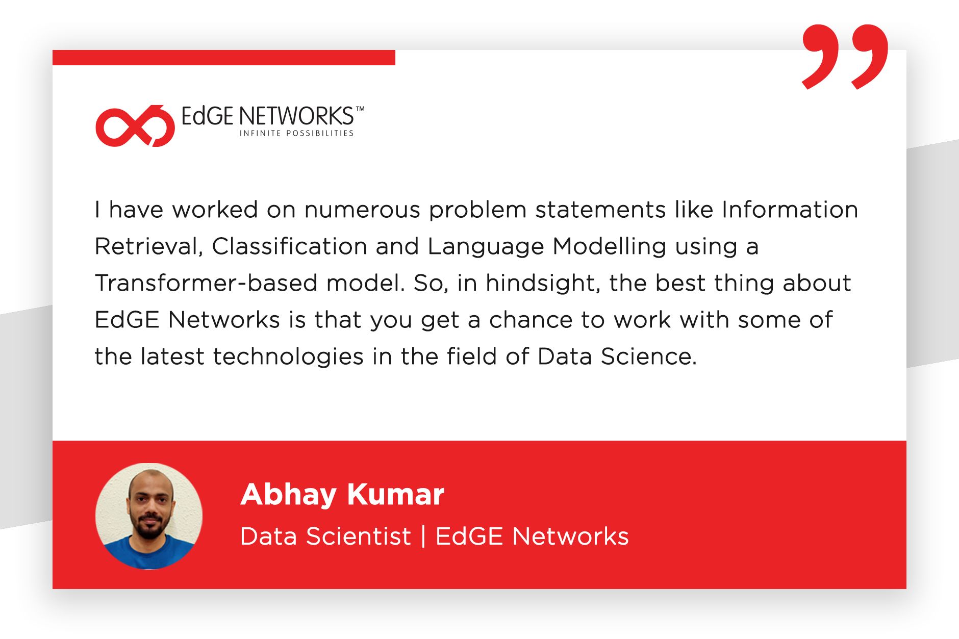 Data Scientist for EdGE Networks, Abhay Kumar, talks about his journey with the organisation.