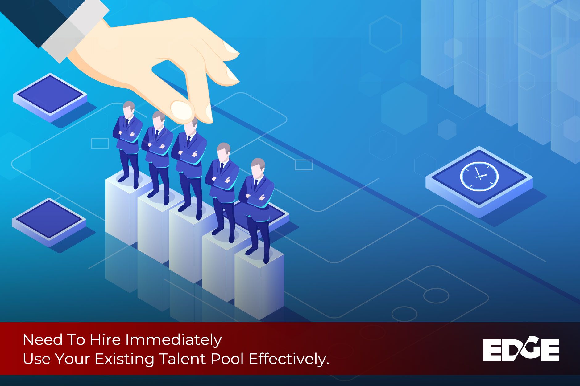 getedge-blog-need-to-hire-immediately-use-your-existing-talent-pool