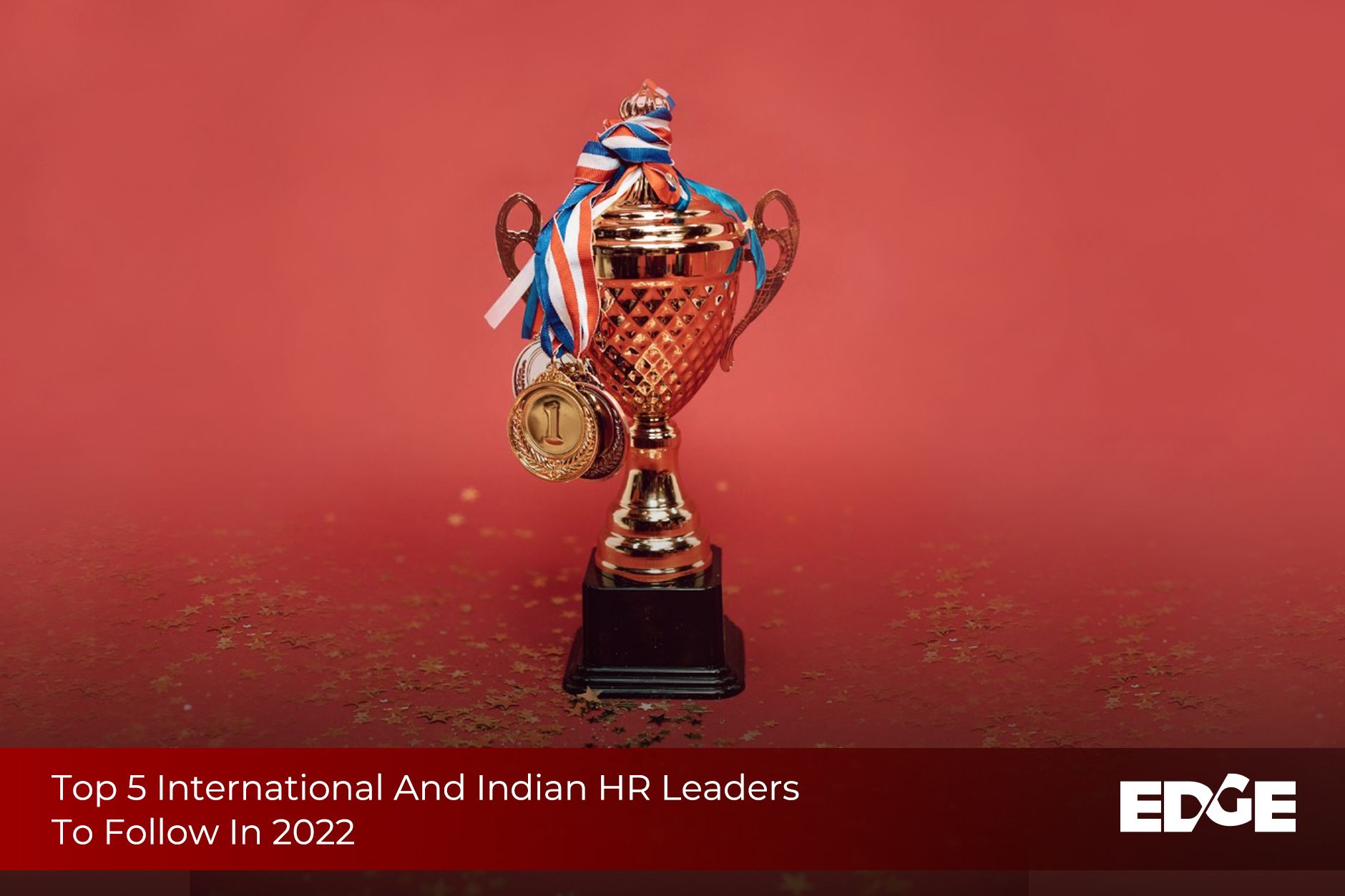 getEDGE Blog Top 5 International & Indian HR Leaders To Follow In 2022